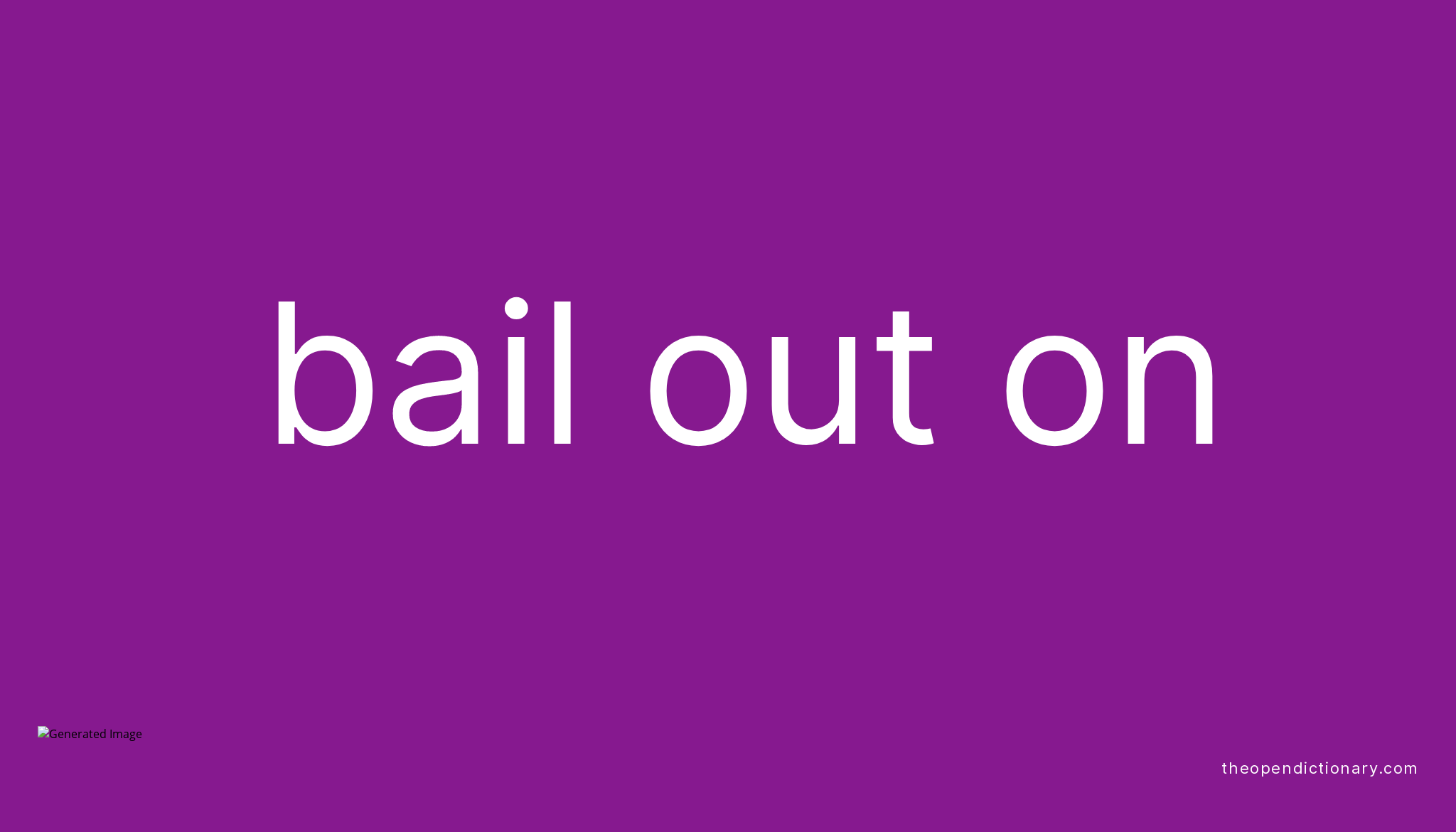 bail-out-on-phrasal-verb-bail-out-on-definition-meaning-and-example